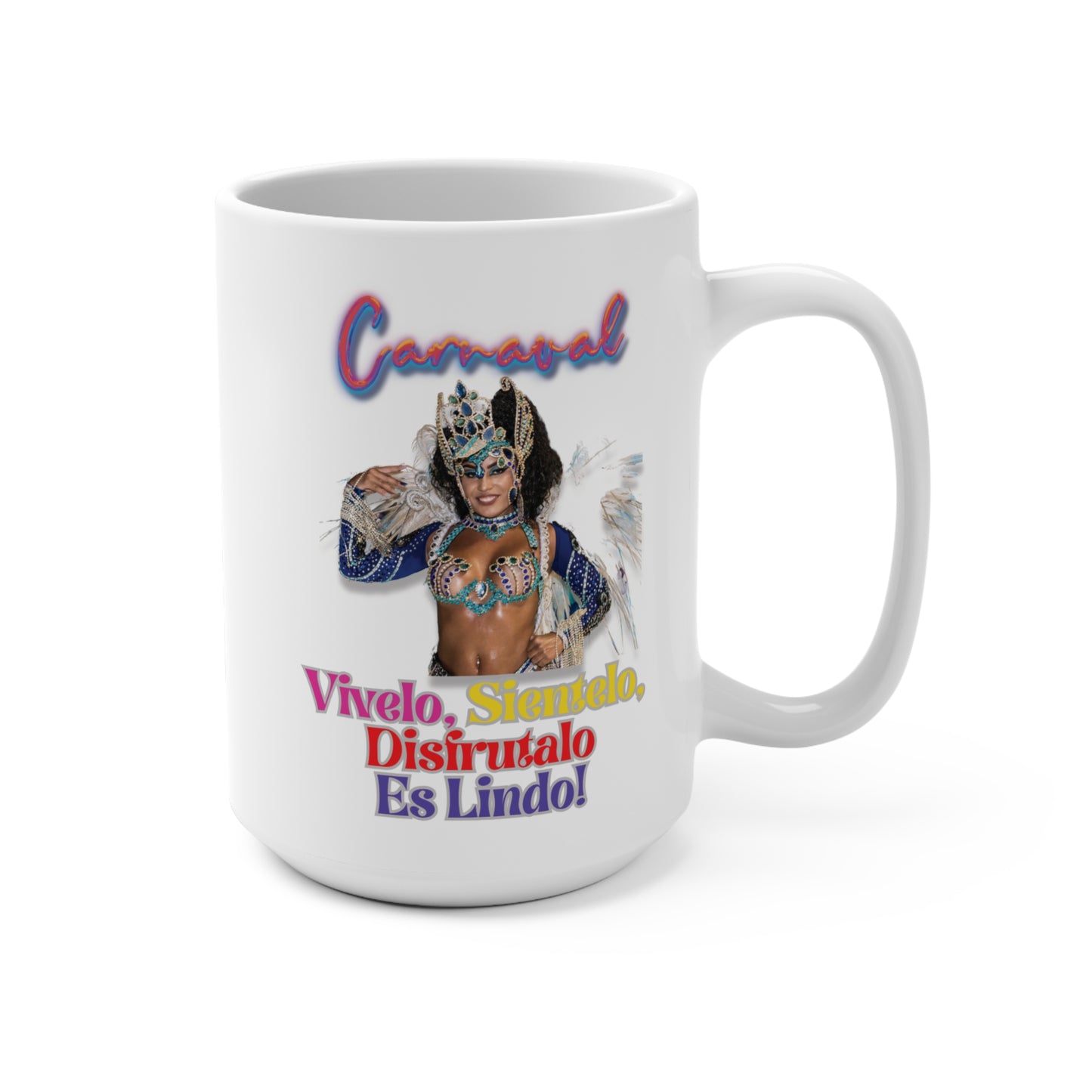 Mug - Celebrate Carnaval -  with 'Vívelo, Siéntelo, Disfrútalo' Design 15oz