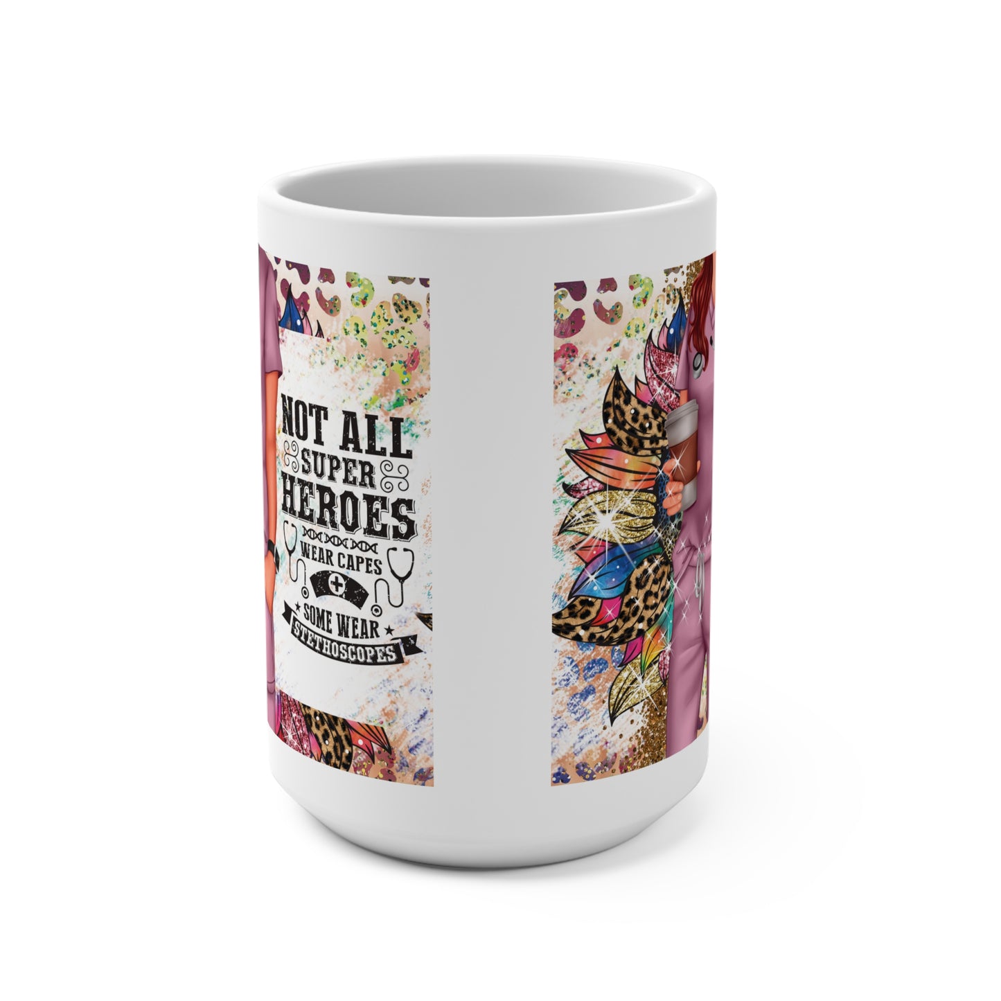 Nurse Mug 15oz — "Not All Superheroes Wear Capes" Floral Scrubs Coffee Cup